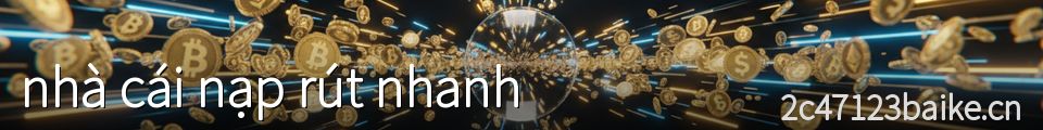 nhà cái nạp rút nhanh